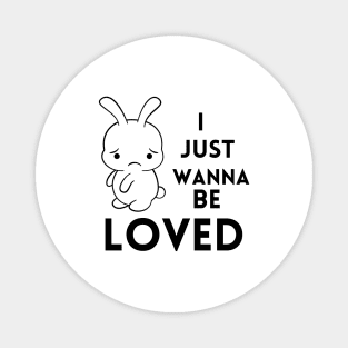 I just wanna be loved quote Magnet